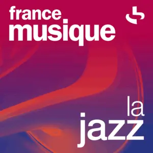 La Jazz – France Musique