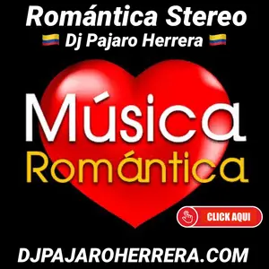 Romantica Stereo con Dj Pajaro Herrera Radio
